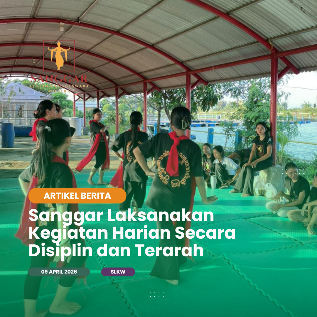 Sanggar Laksanakan Kegiatan Harian Secara Disiplin dan Terarah