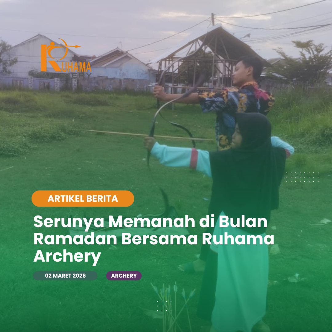 Serunya Memanah di Bulan Ramadan Bersama Ruhama Archery
