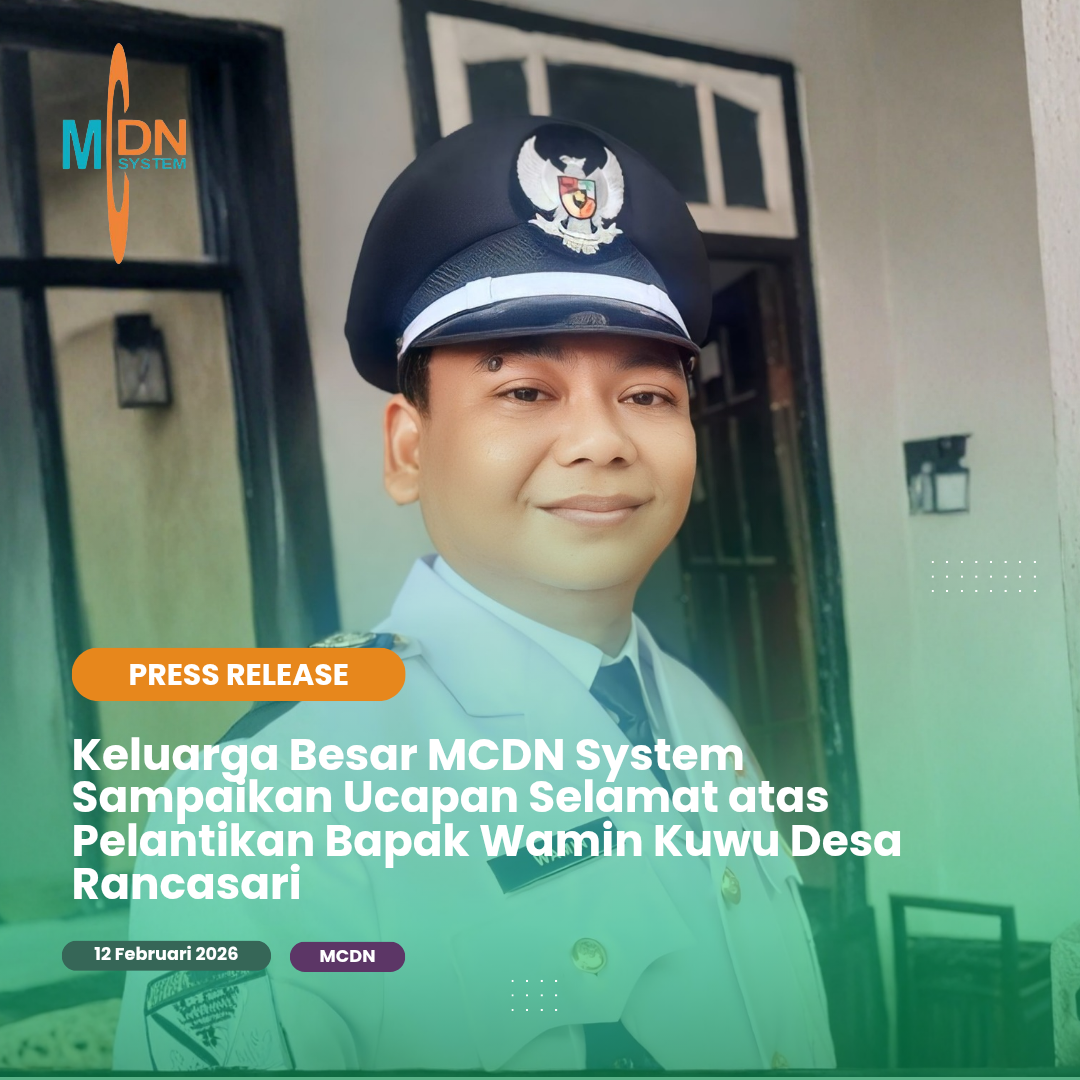 Keluarga Besar MCDN System Sampaikan Ucapan Selamat atas Pelantikan Bapak Wamin Kuwu Desa Rancasari
