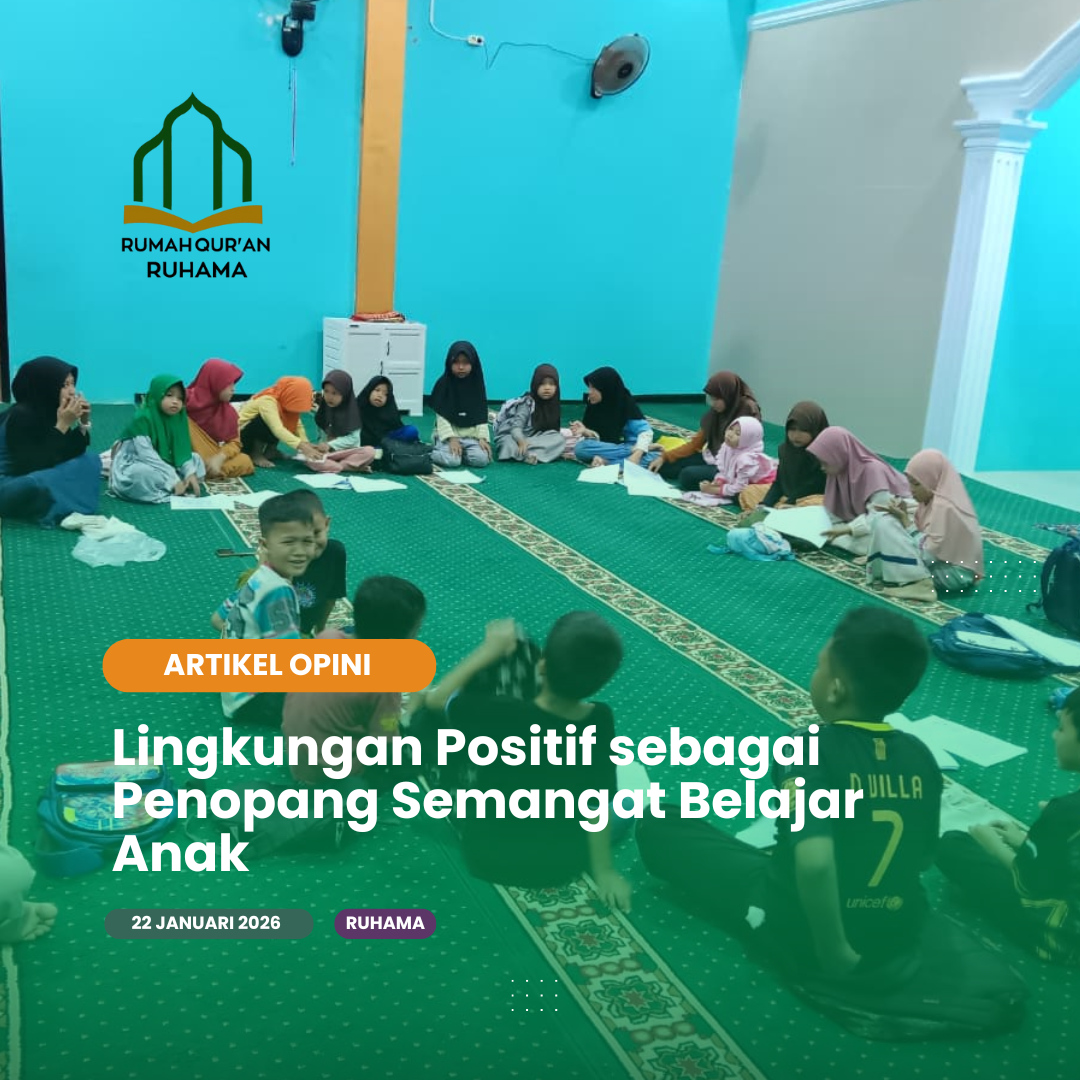 Lingkungan Positif sebagai Penopang Semangat Belajar Anak