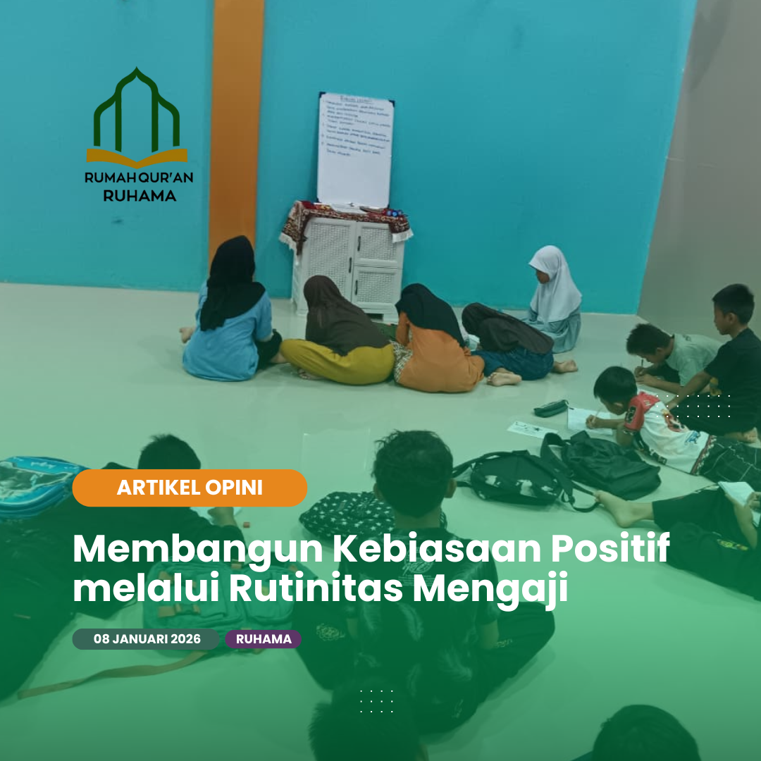 Membangun Kebiasaan Positif melalui Rutinitas Mengaji