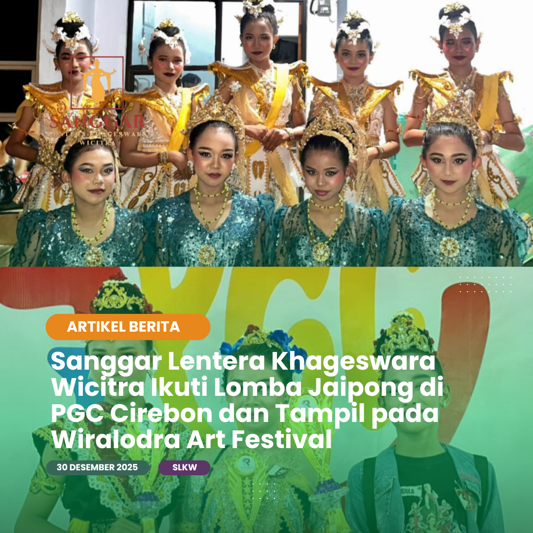 Sanggar Lentera Khageswara Wicitra Ikuti Lomba Jaipong di PGC Cirebon dan Tampil pada Wiralodra Art Festival