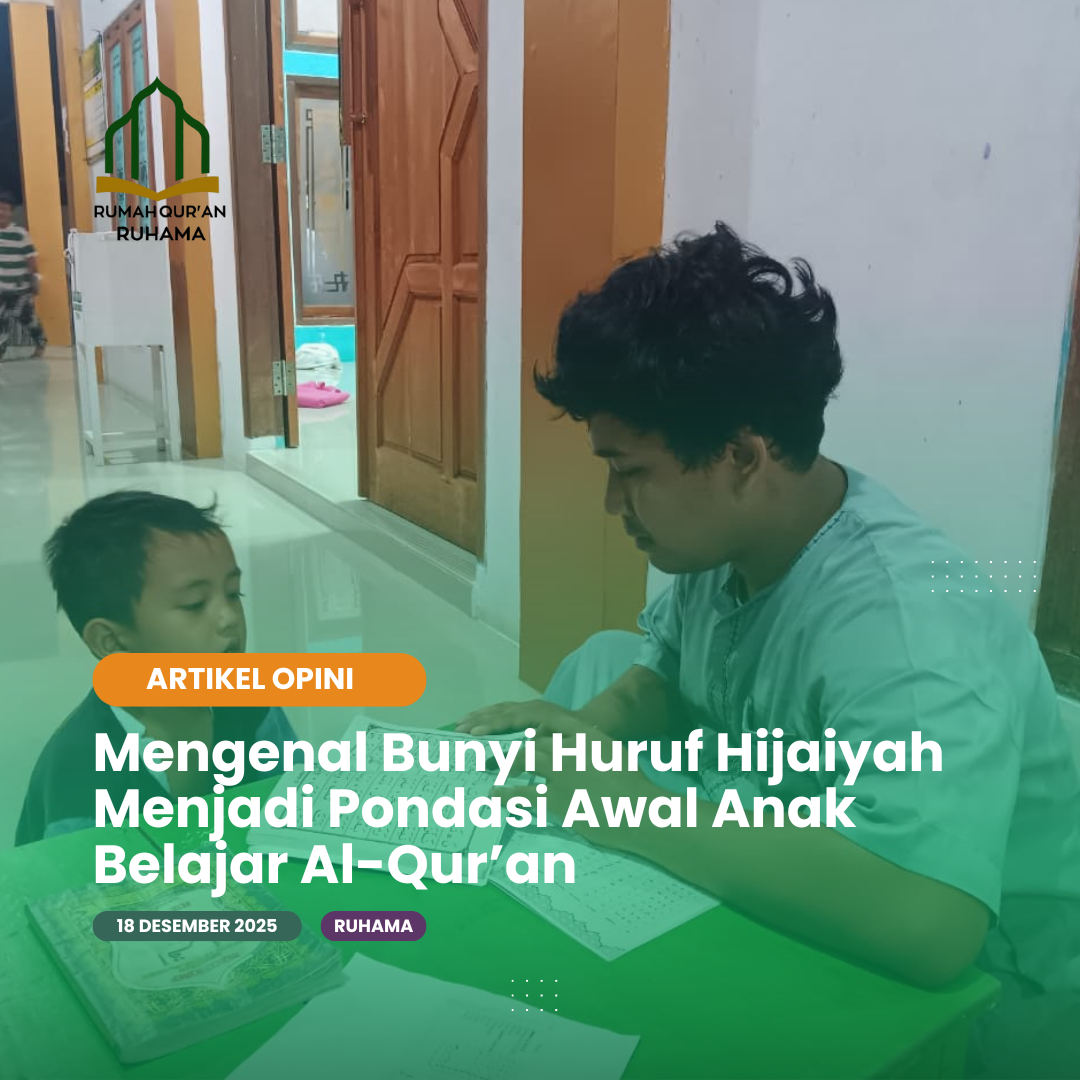 Mengenal Bunyi Huruf Hijaiyah Menjadi Pondasi Awal Anak Belajar Al-Qur’an