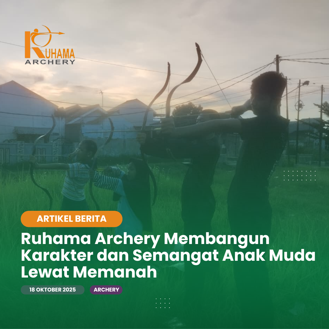 Ruhama Archery Membangun Karakter dan Semangat Anak Muda Lewat Memanah