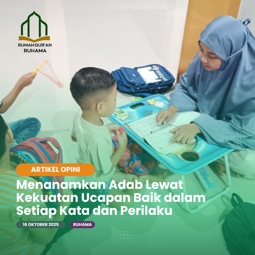 Menanamkan Adab Lewat Kekuatan Ucapan Baik dalam Setiap Kata dan Perilaku
