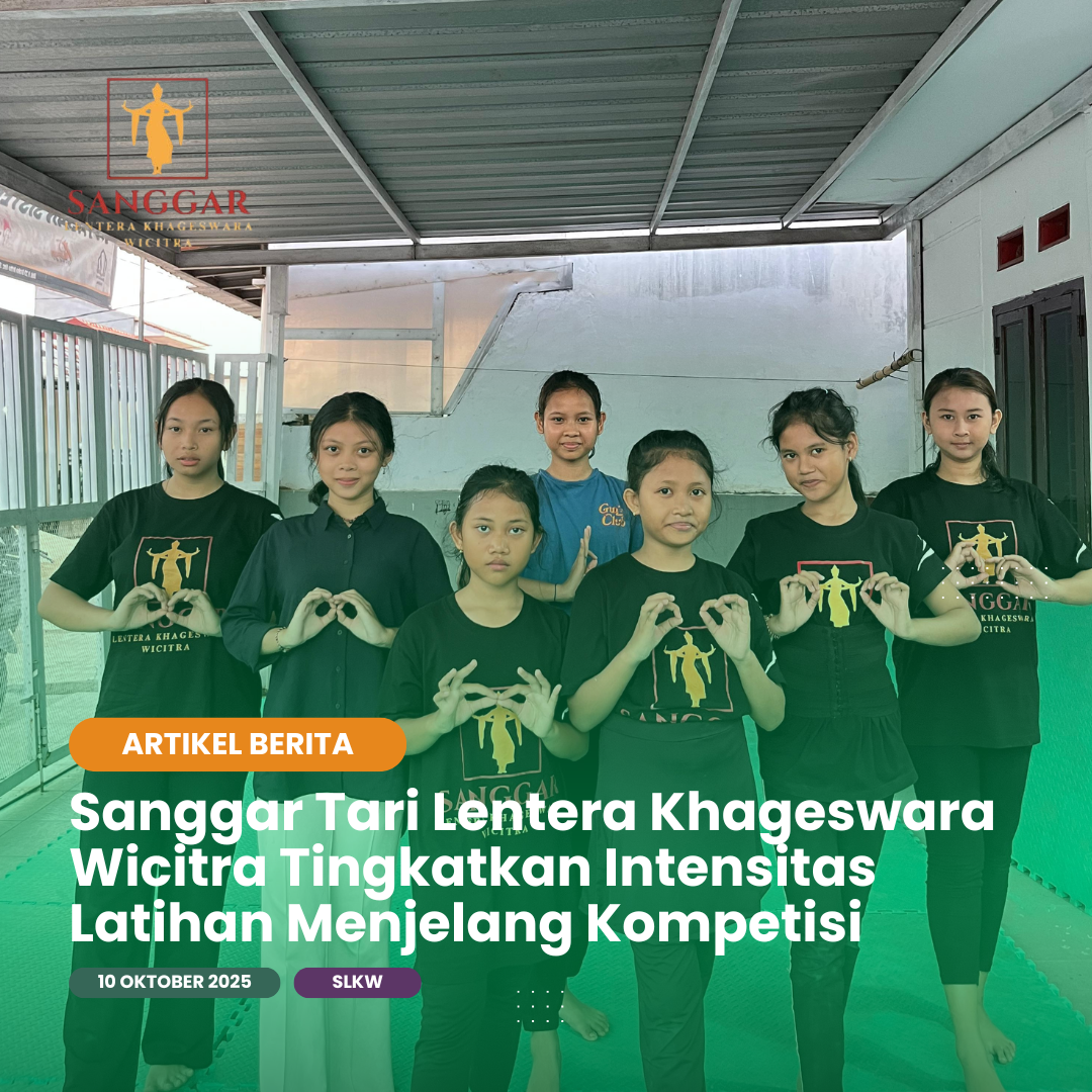 Sanggar Tari Lentera Khageswara Wicitra Tingkatkan Intensitas Latihan Menjelang Kompetisi