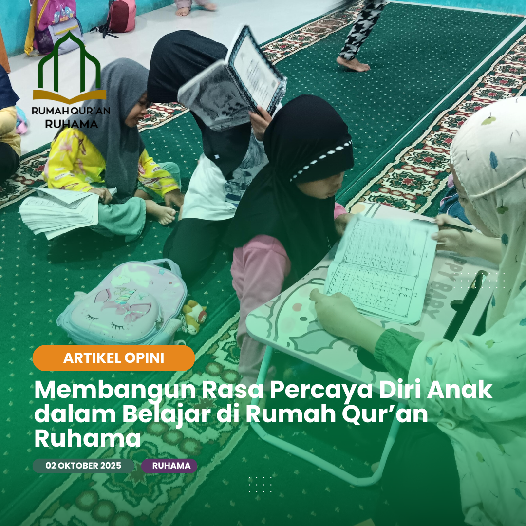 Membangun Rasa Percaya Diri Anak dalam Belajar di Rumah Qur’an Ruhama