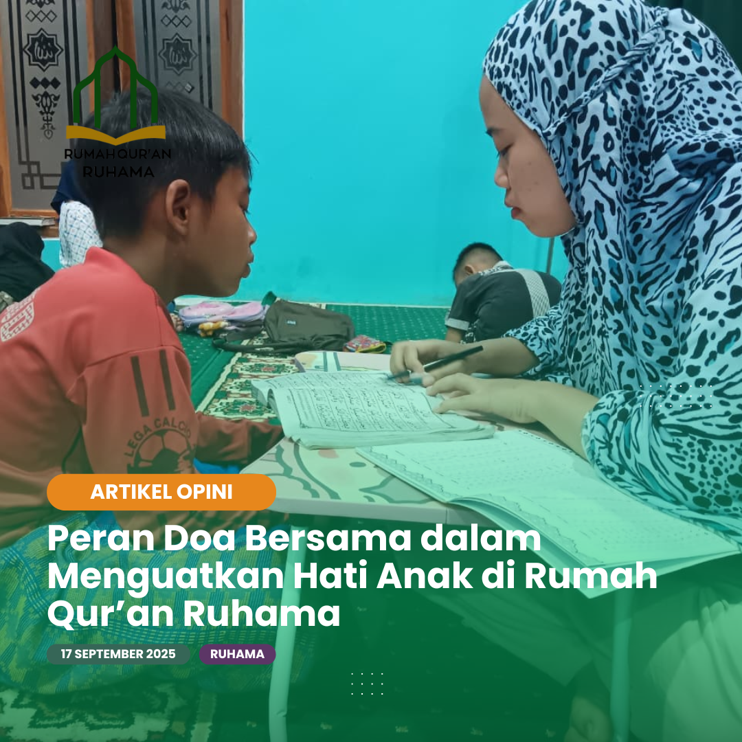 Peran Doa Bersama dalam Menguatkan Hati Anak di Rumah Qur’an Ruhama