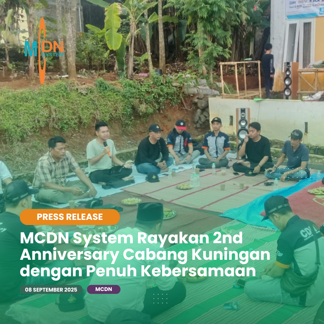 MCDN System Rayakan 2nd Anniversary Cabang Kuningan dengan Penuh Kebersamaan