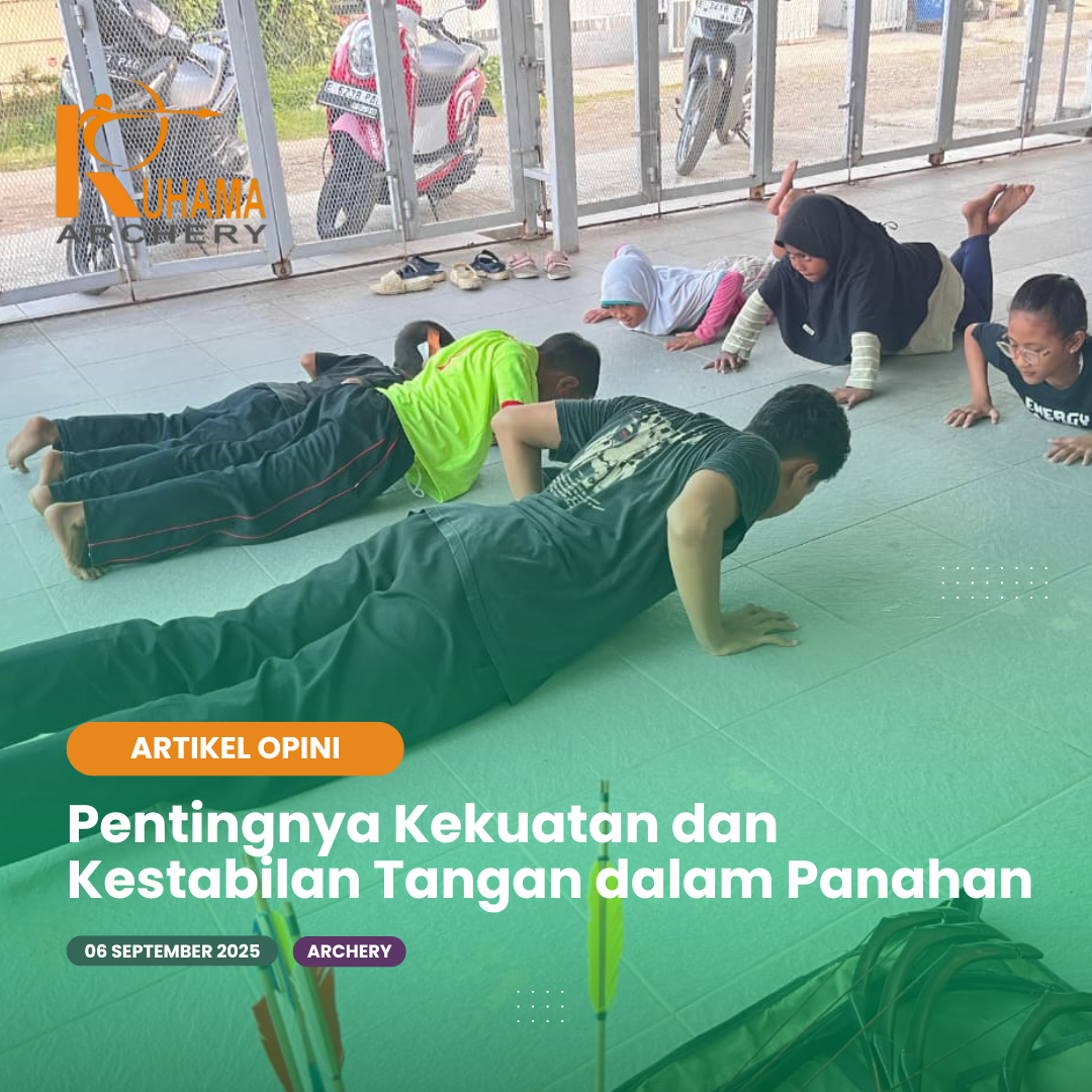 Pentingnya Kekuatan dan Kestabilan Tangan dalam Panahan