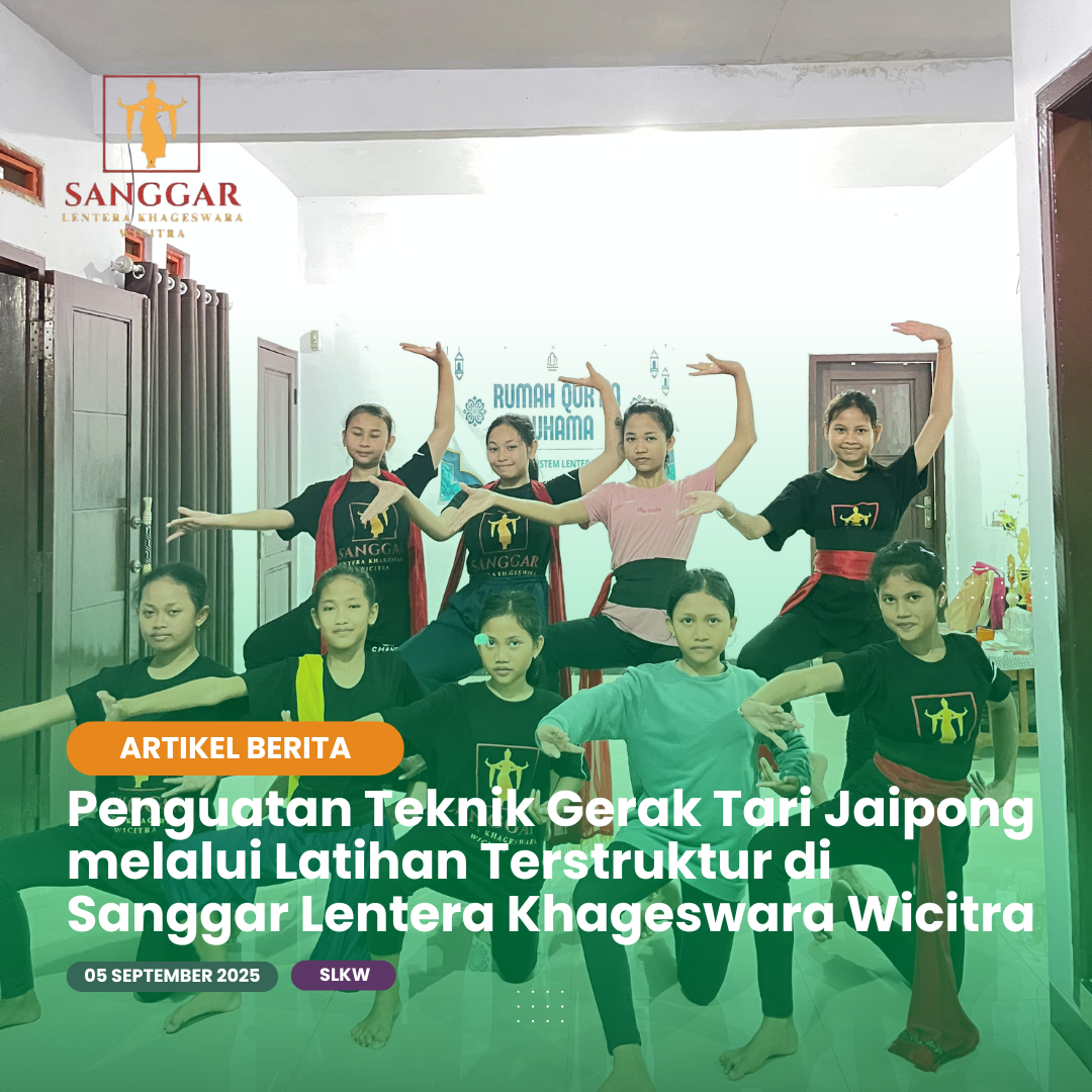 Penguatan Teknik Gerak Tari Jaipong melalui Latihan Terstruktur di Sanggar Lentera Khageswara Wicitra
