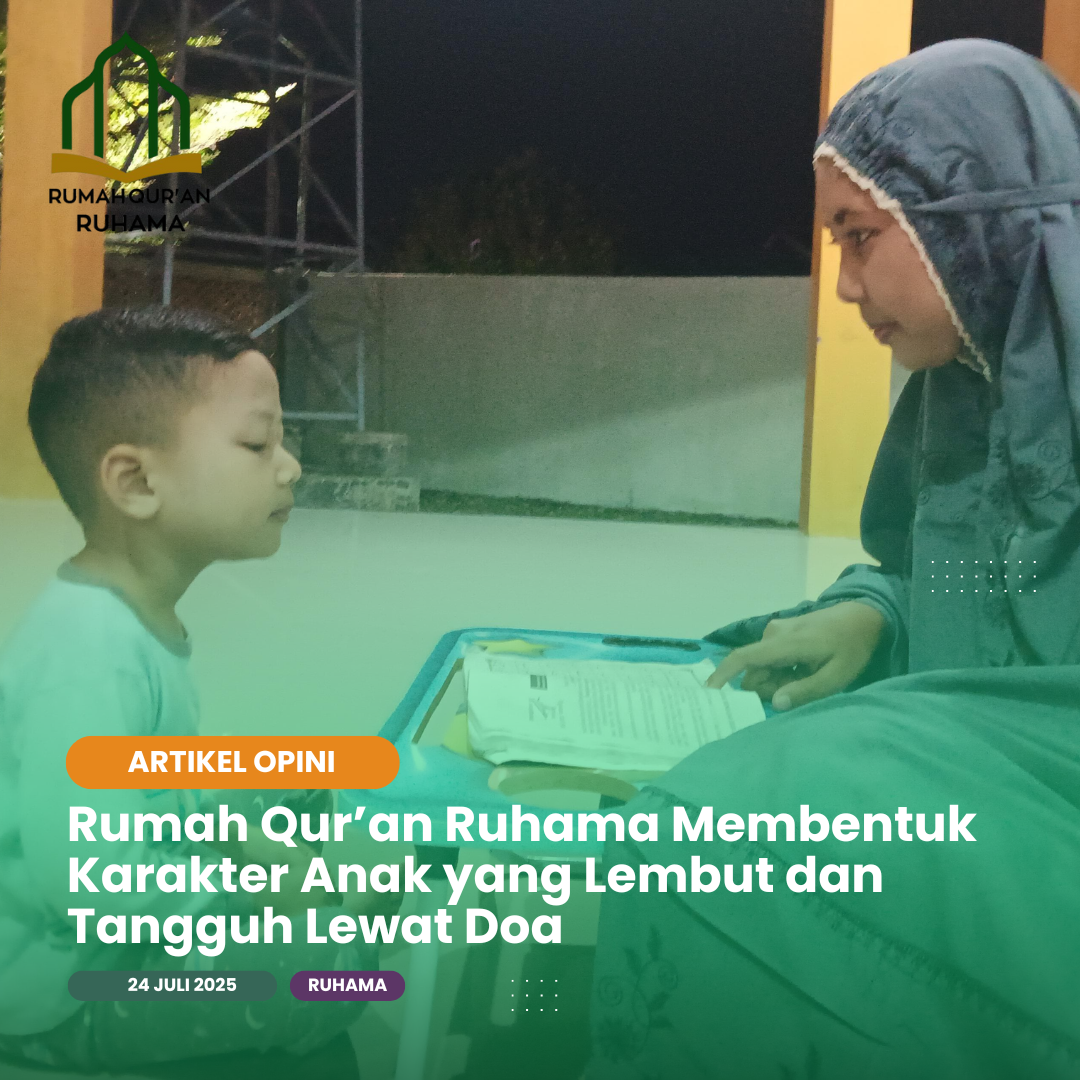 Rumah Qur’an Ruhama Membentuk Karakter Anak yang Lembut dan Tangguh Lewat Doa