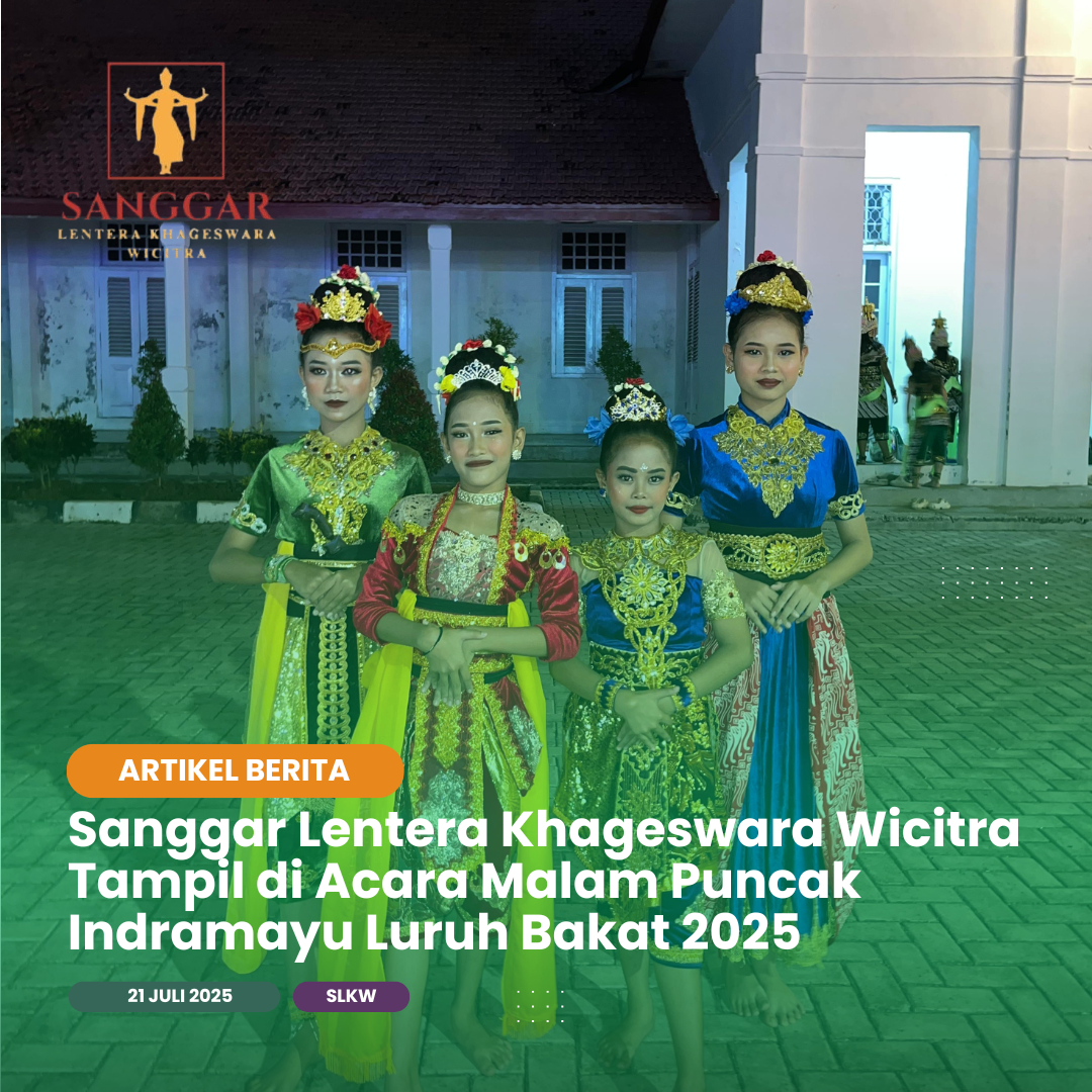 Sanggar Lentera Khageswara Wicitra Tampil di Acara Malam Puncak Indramayu Luruh Bakat 2025