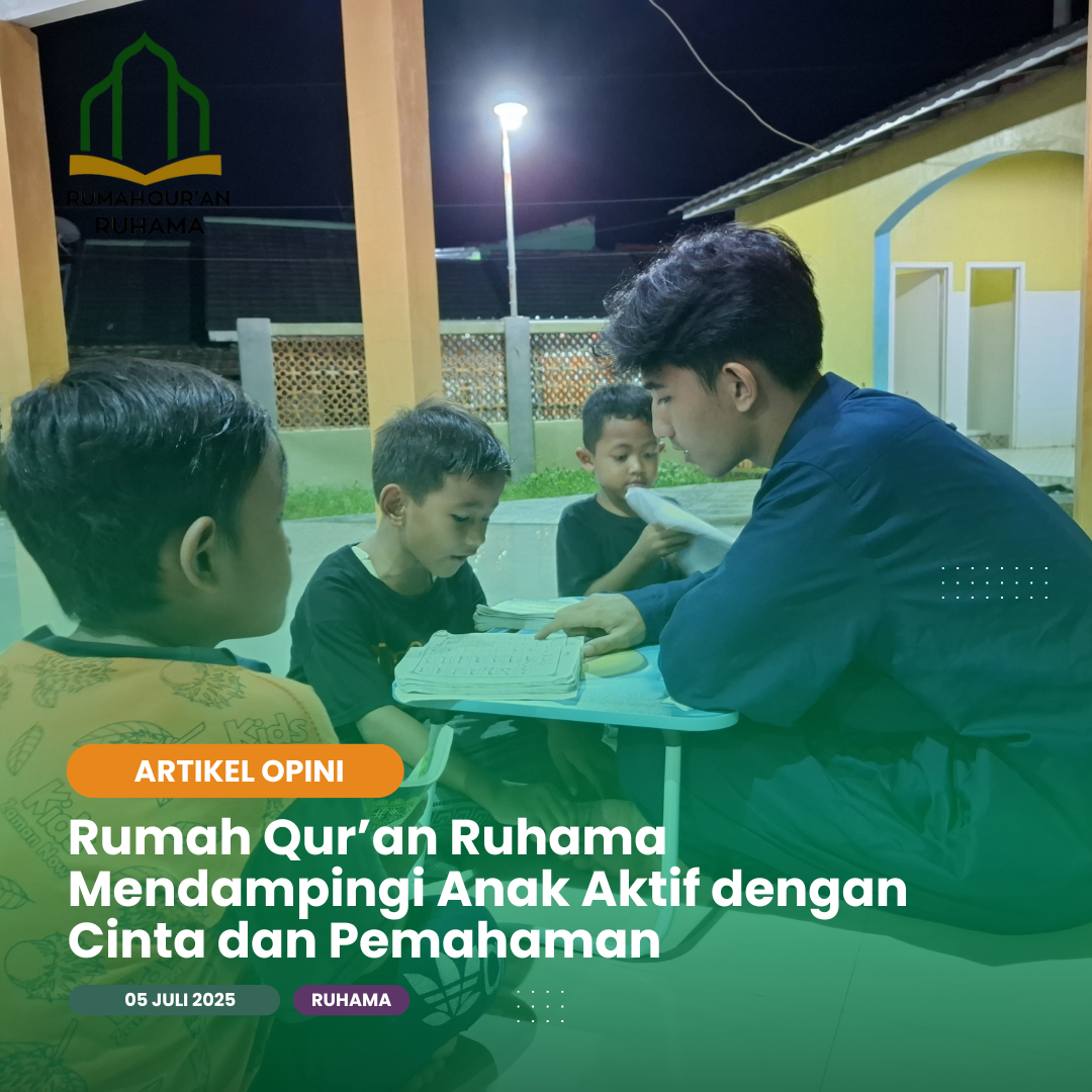 Rumah Qur’an Ruhama Mendampingi Anak Aktif dengan Cinta dan Pemahaman