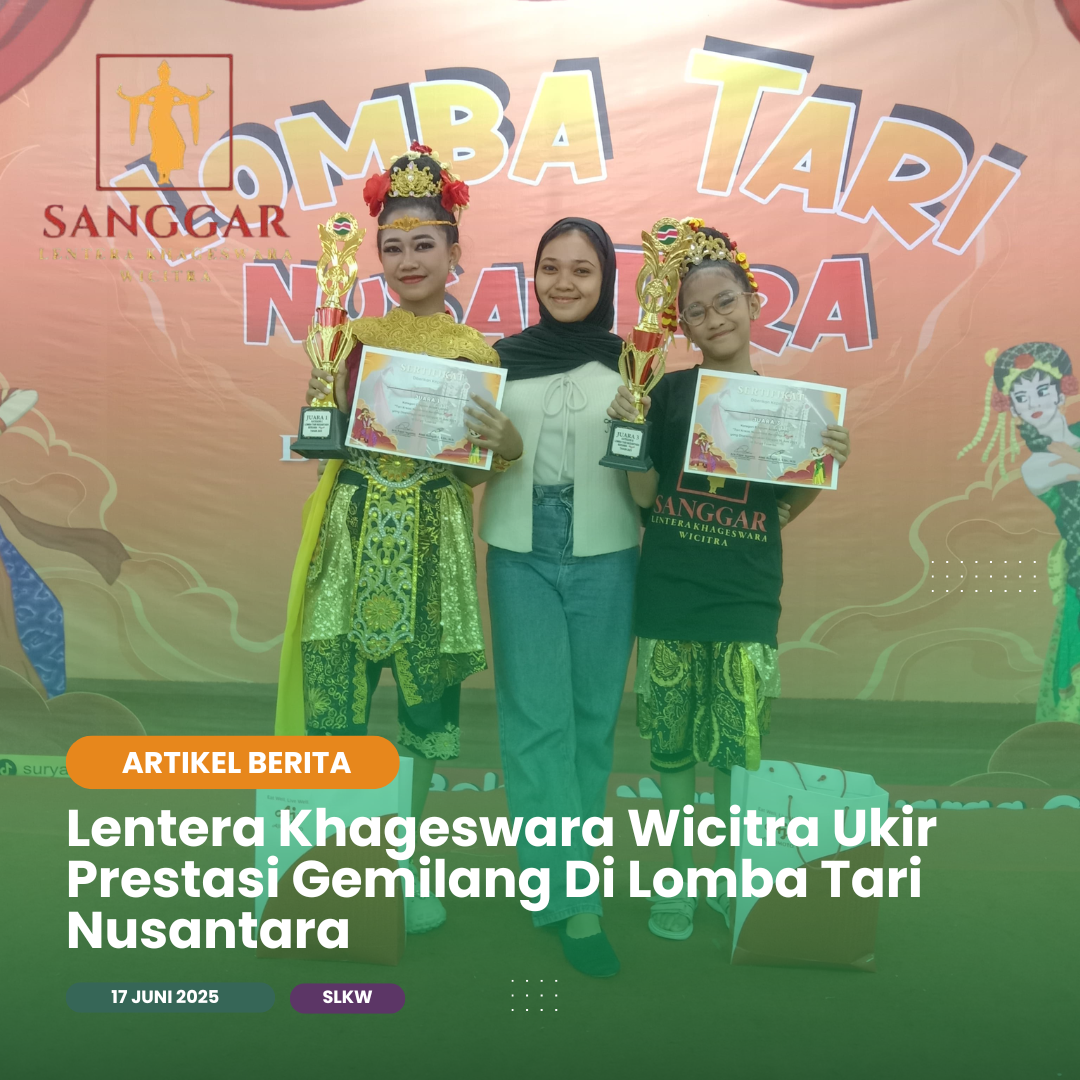 Lentera Khageswara Wicitra Ukir Prestasi Gemilang Di Lomba Tari Nusantara