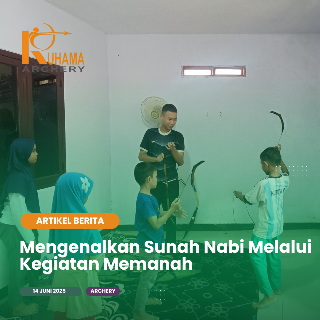 Mengenalkan Sunah Nabi Melalui Kegiatan Memanah