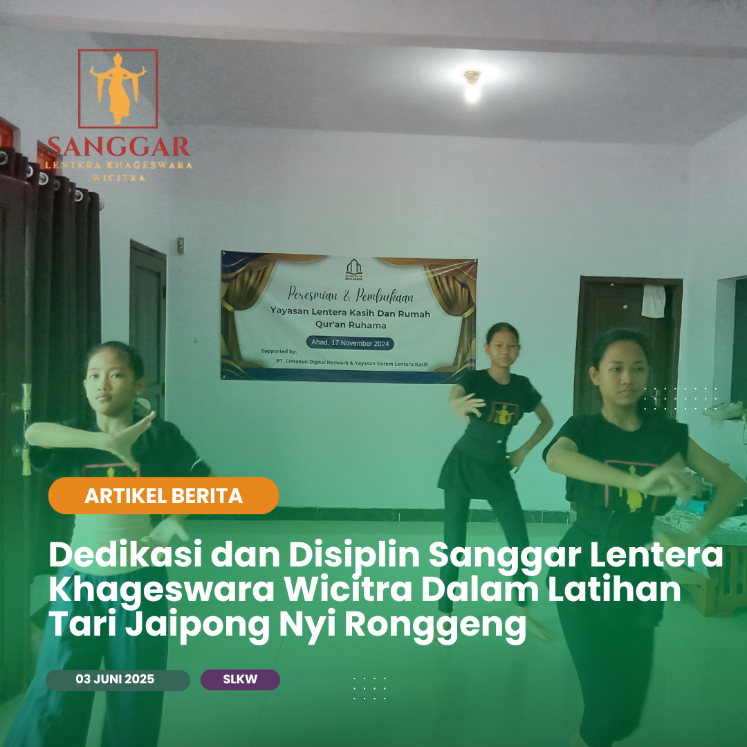 Dedikasi Dan Disiplin Sanggar Lentera Khageswara Wicitra Dalam Latihan Tari Jaipong Nyi Ronggeng