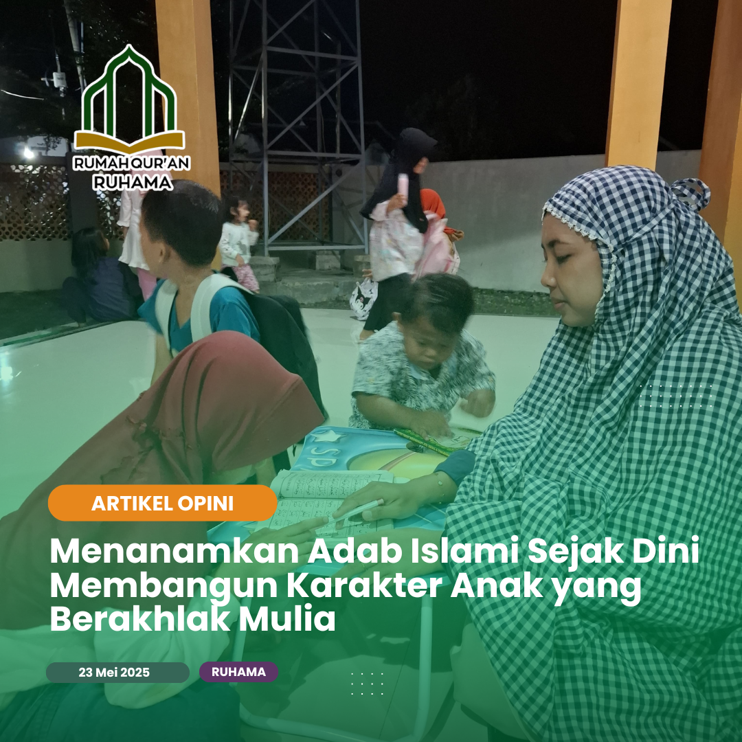 Menanamkan Adab Islami Sejak Dini Membangun Karakter Anak yang Berakhlak Mulia