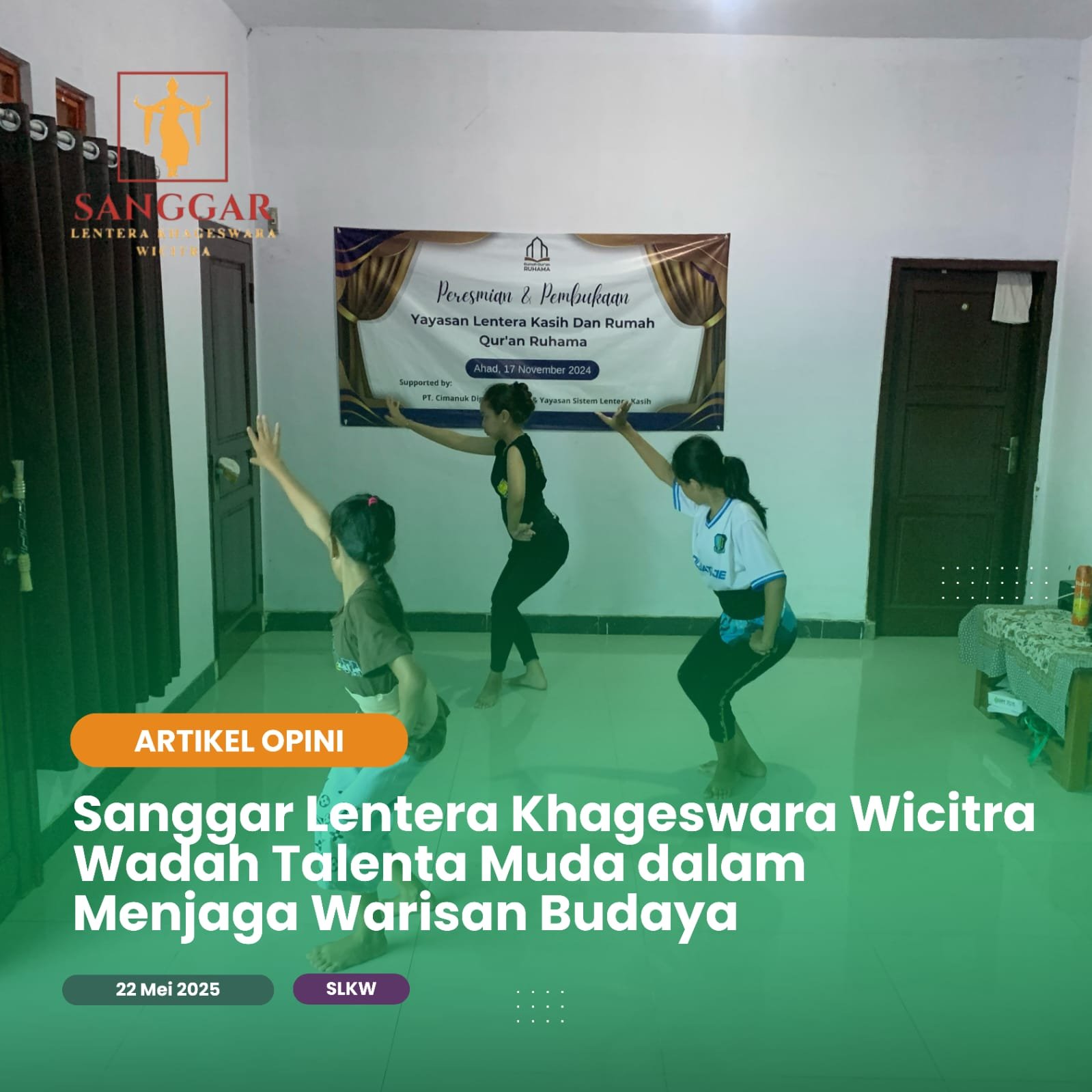 Sanggar Lentera Khageswara Wicitra Wadah Talenta Muda dalam Menjaga Warisan Budaya