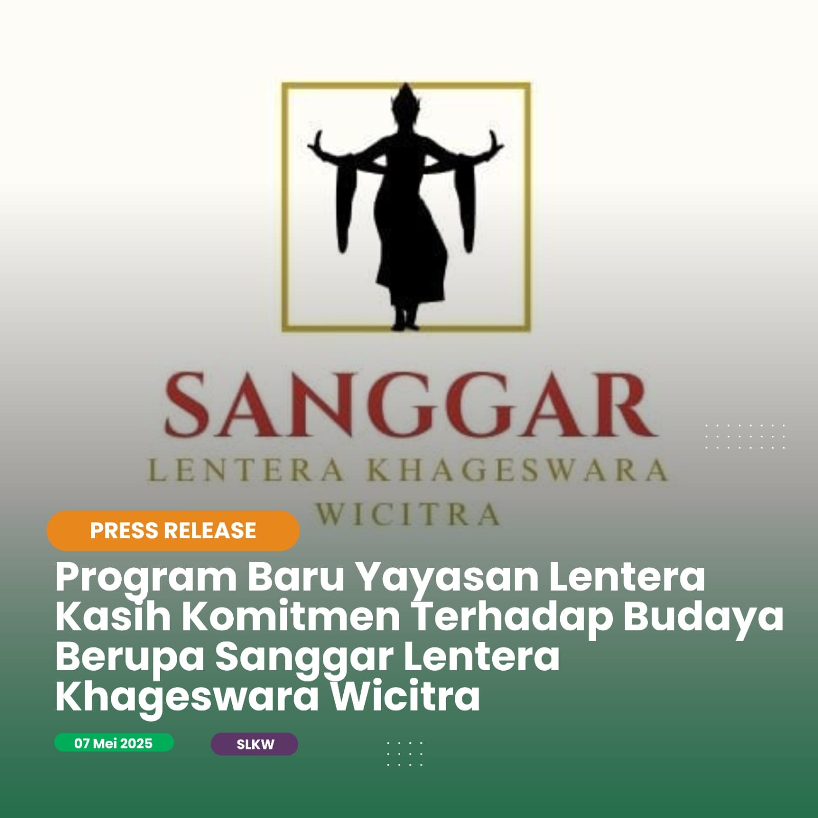 Program Baru Yayasan Lentera Kasih Komitmen Terhadap Budaya Berupa Sanggar Lentera Khageswara Wicitra