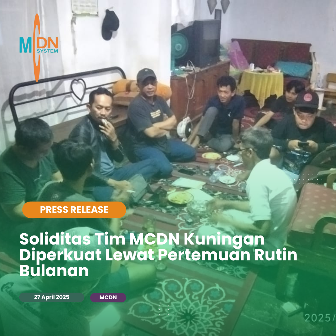 Soliditas Tim MCDN Kuningan Diperkuat Lewat Pertemuan Rutin Bulanan