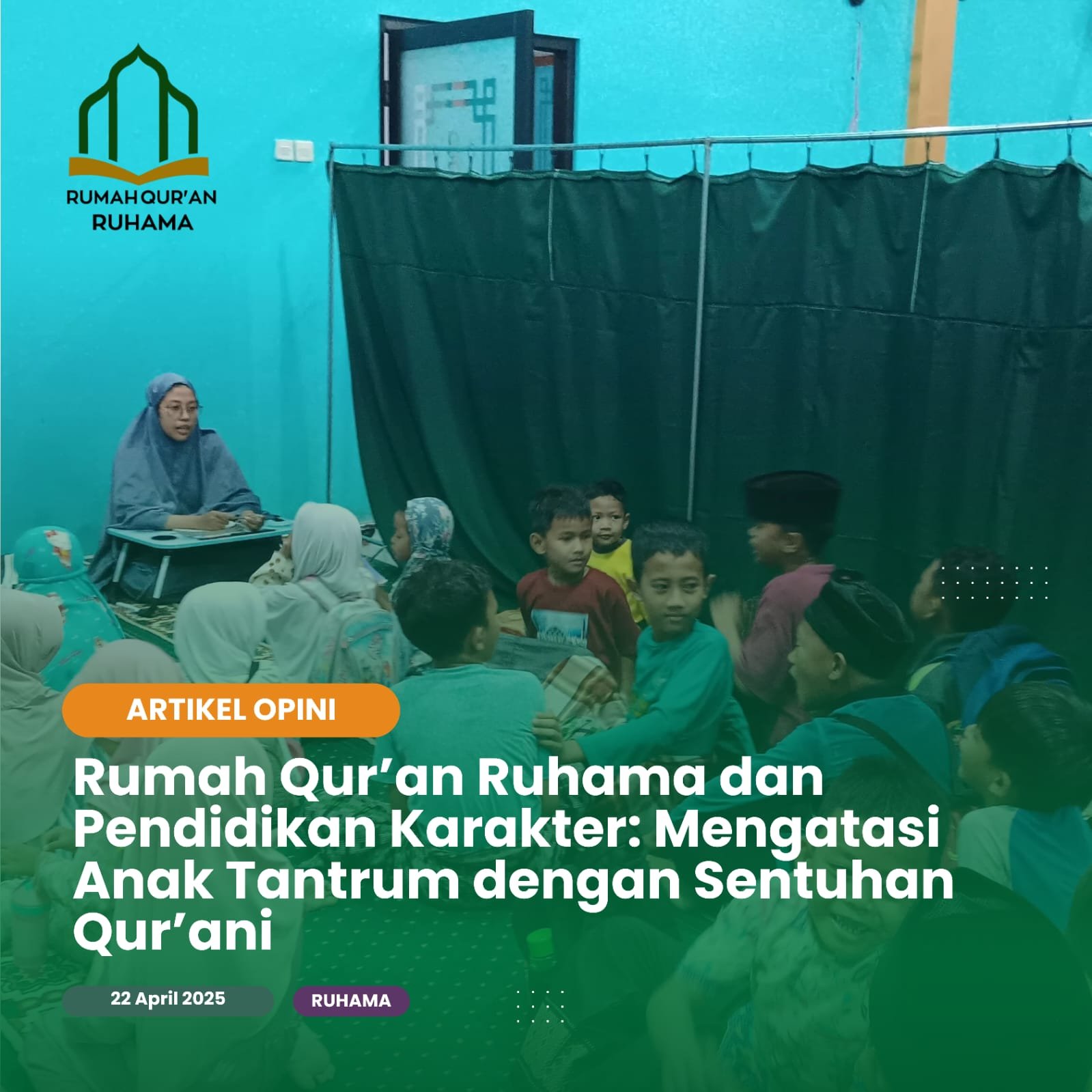 Rumah Qur’an Ruhama dan Pendidikan Karakter: Mengatasi Anak Tantrum dengan Sentuhan Qur’ani