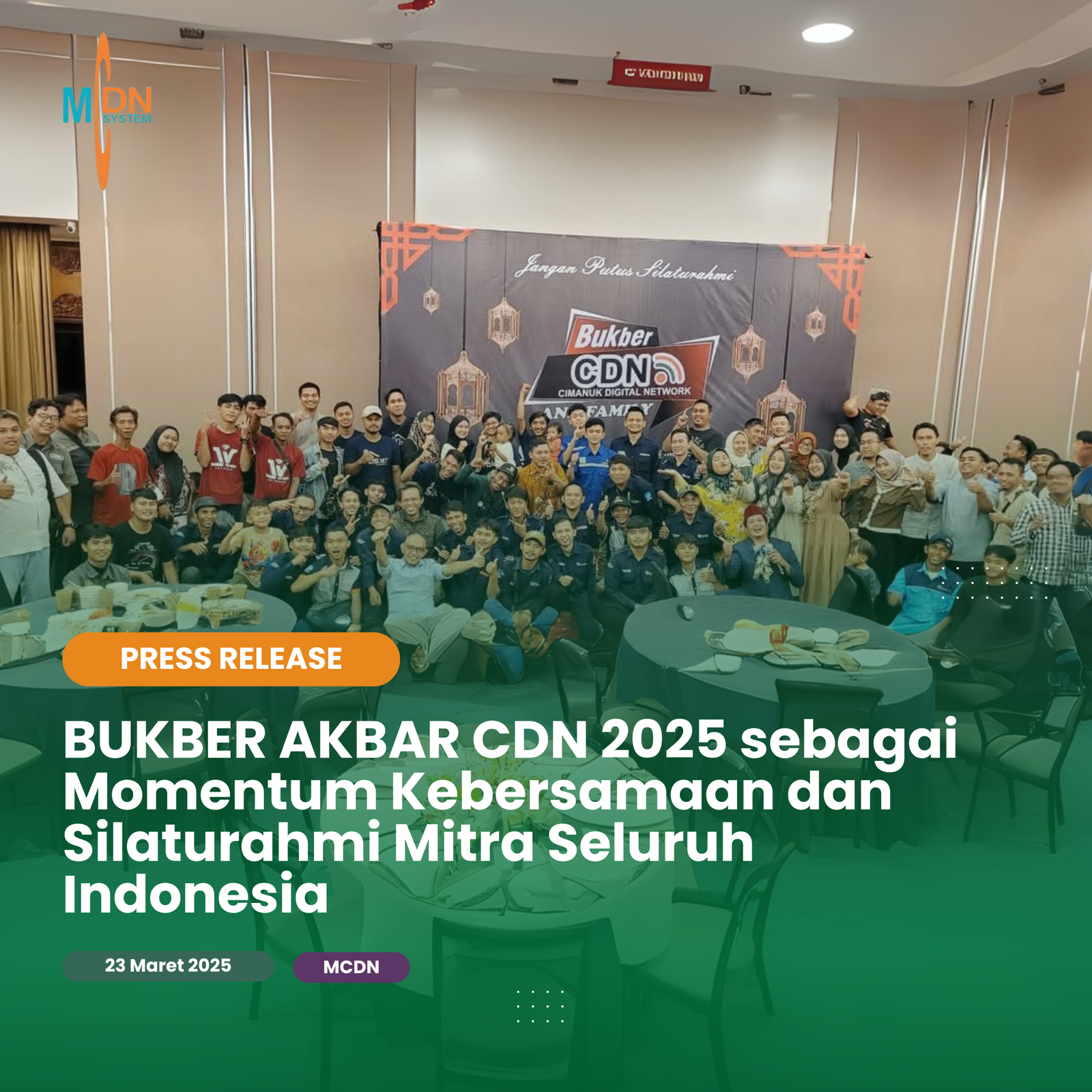 BUKBER AKBAR CDN 2025: Momentum Kebersamaan dan Silaturahmi Mitra Seluruh Indonesia  