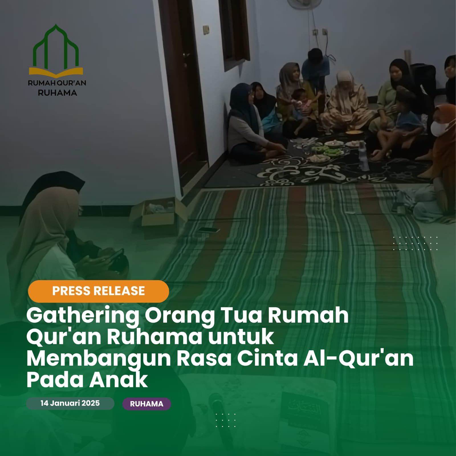 Gathering Orang Tua Rumah Qur’an Ruhama: Membangun Rasa Cinta Al-Qur’an Pada Anak